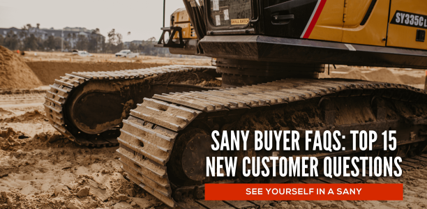 FAQs For First Time SANY Buyers: Top 15 Questions From New Customers